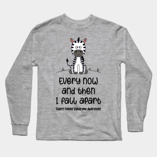 Ehlers-Danlos Syndrome: Every Now And Then I Fall Apart Long Sleeve T-Shirt